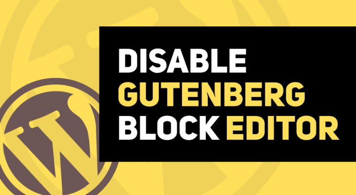 Tắt Gutenberg WordPress khôi phục trình soạn thảo Classic editor