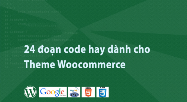 24 đoạn code hay dành cho Theme Woocommerce