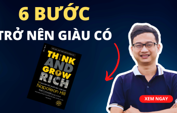 6 Bước “Vàng” Trên Con Đường Chinh Phục Giàu Có: Bí Quyết Từ “Think And Grow Rich”!